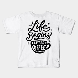 Life Begins After Coffee Kids T-Shirt